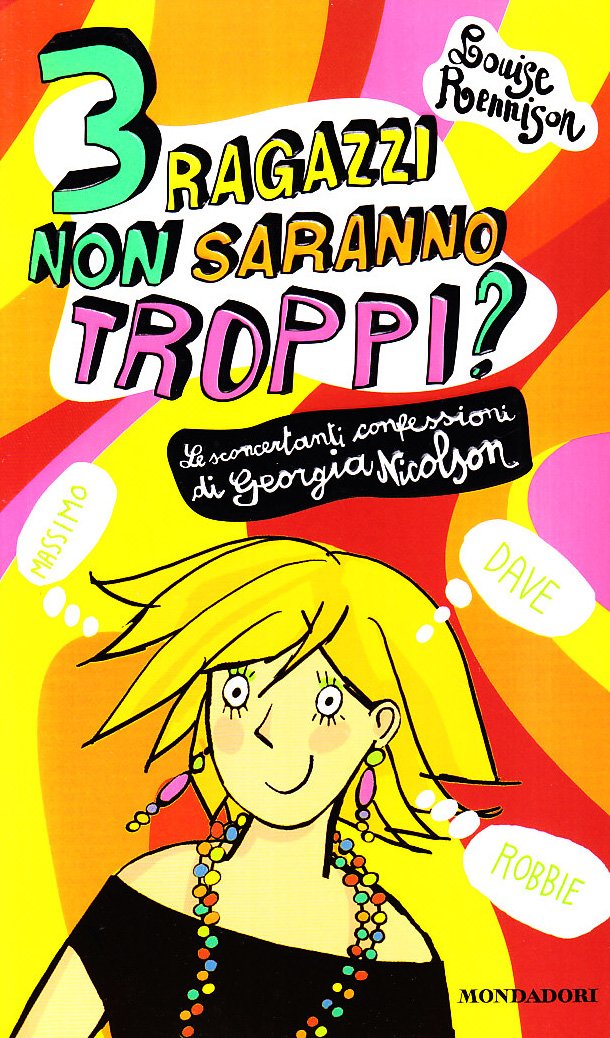 Tre ragazzi non saranno troppi? Le sconcertanti confessioni di Georgia Nicolson Fiction