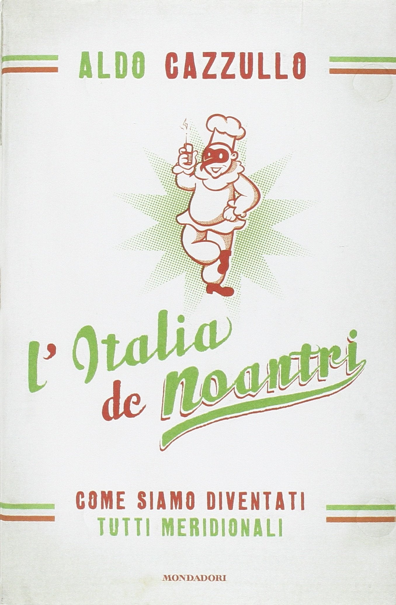 L'Italia de noantri. Come siamo diventati tutti meridionali Books