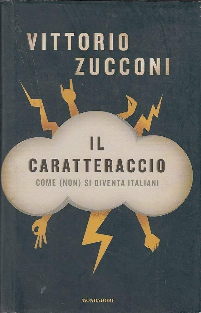 Il caratteraccio. Come (non) si diventa italiani (Frecce) Books