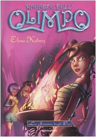 La fiamma degli dei. Ragazze dell'Olimpo (Vol. 4) Novels & Short Stories