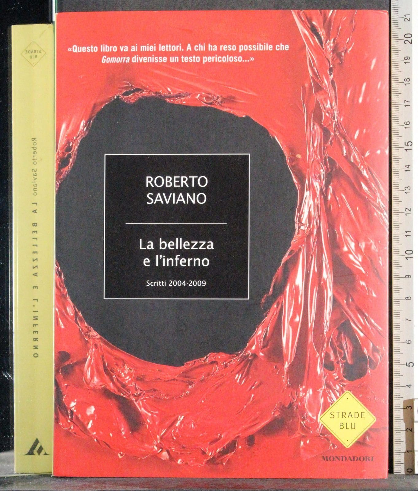 La bellezza e l' inferno: Scritti 2004-2009 (Strade blu. Non Fiction) Social Sciences