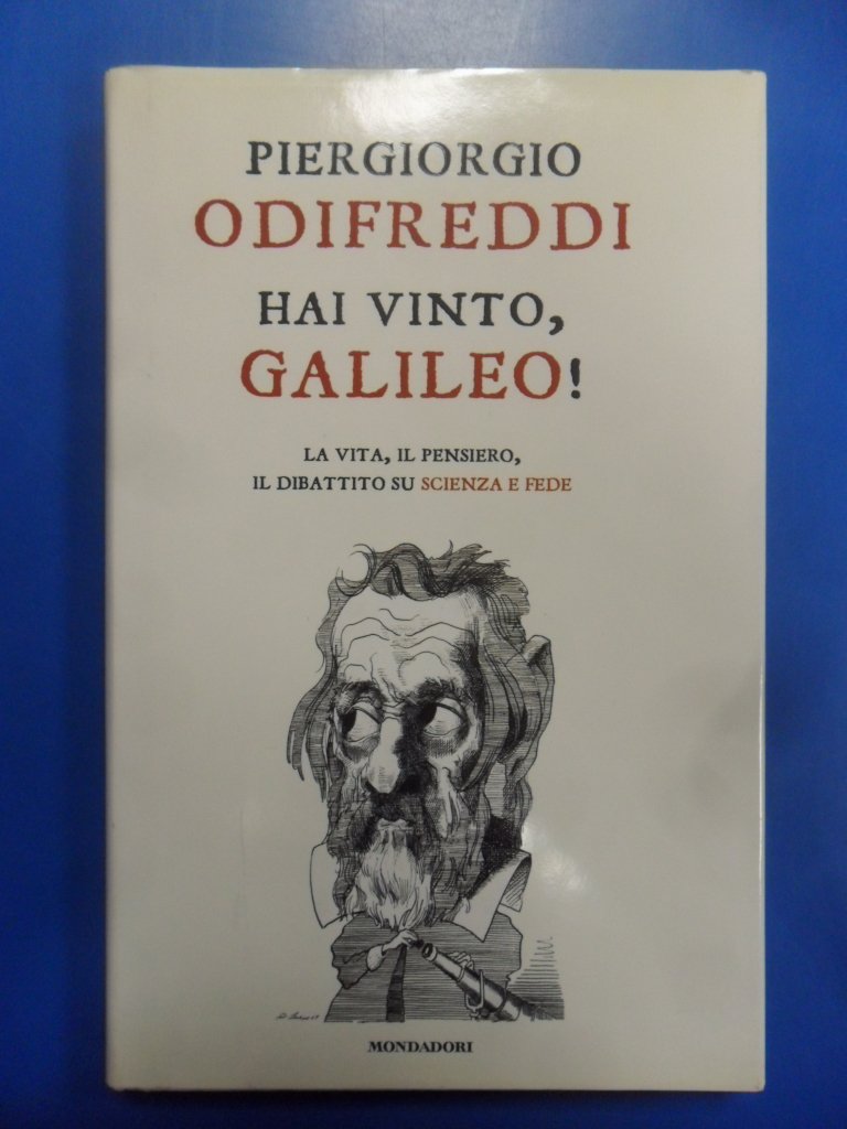 Hai vinto, Galileo! La vita, il pensiero, il dibattito su scienza e fede Natural Sciences
