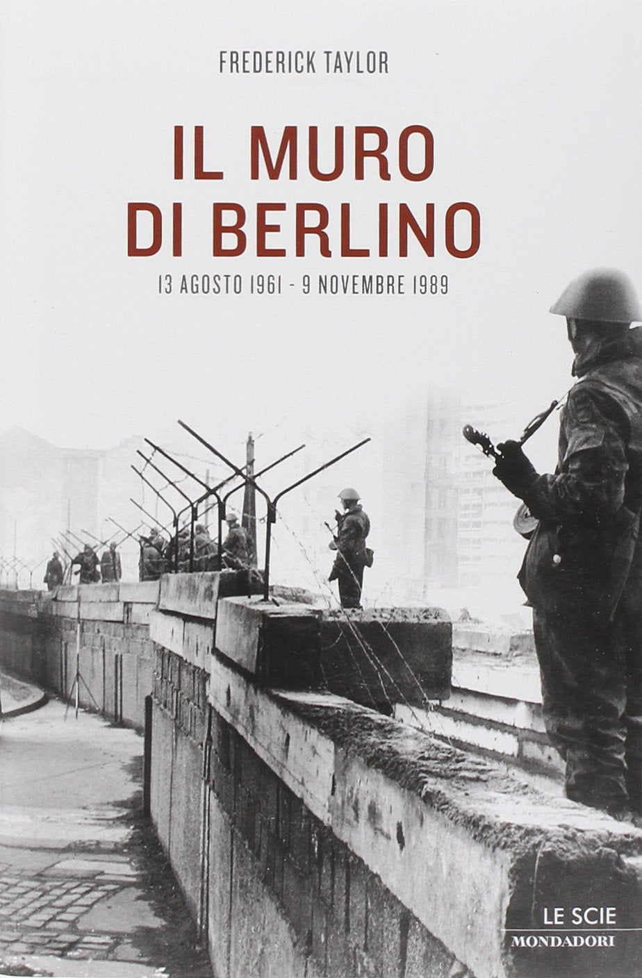 Il muro di Berlino. 13 agosto 1961-9 novembre 1989 book