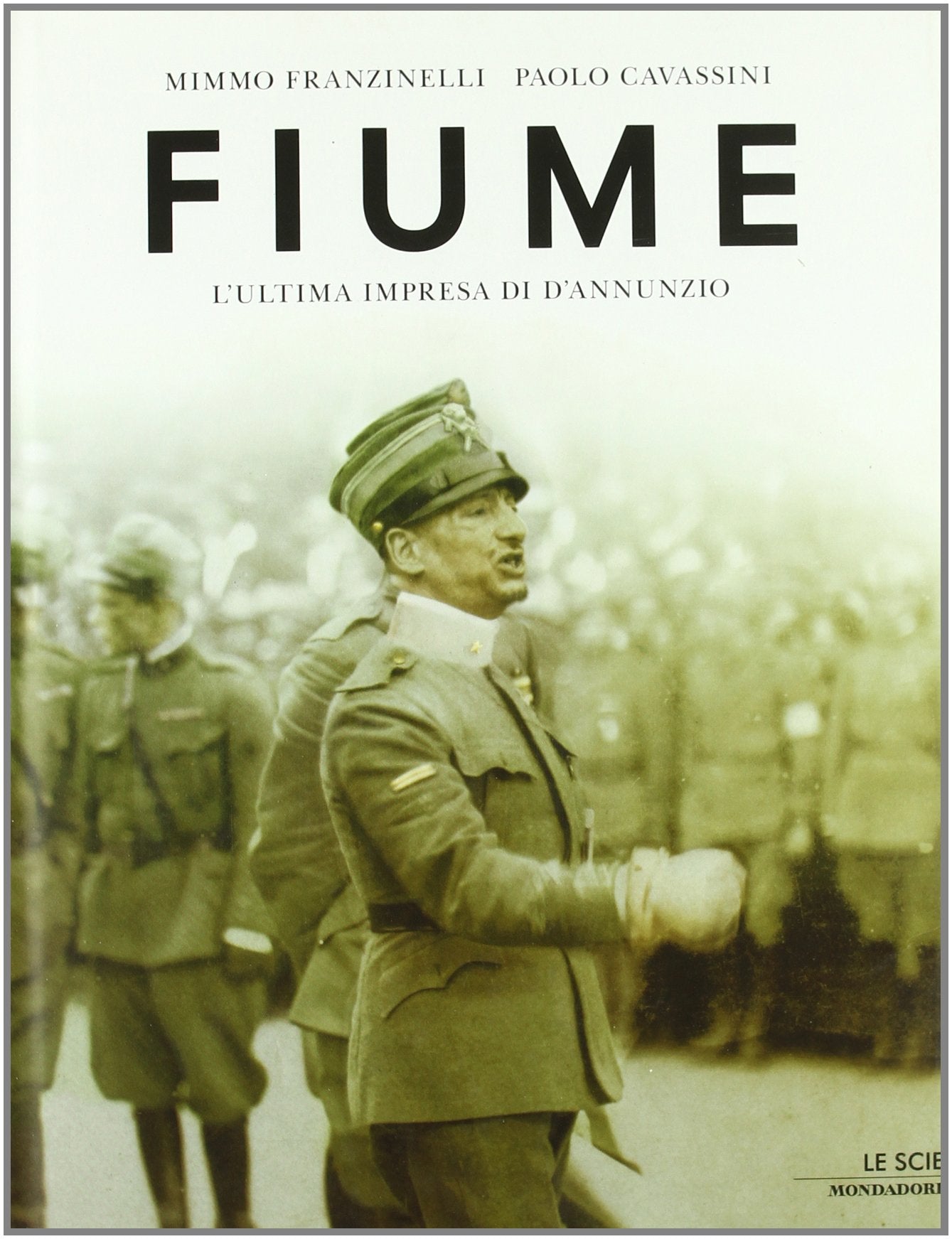 Fiume. L'ultima impresa di D'Annunzio. Ediz. illustrata book