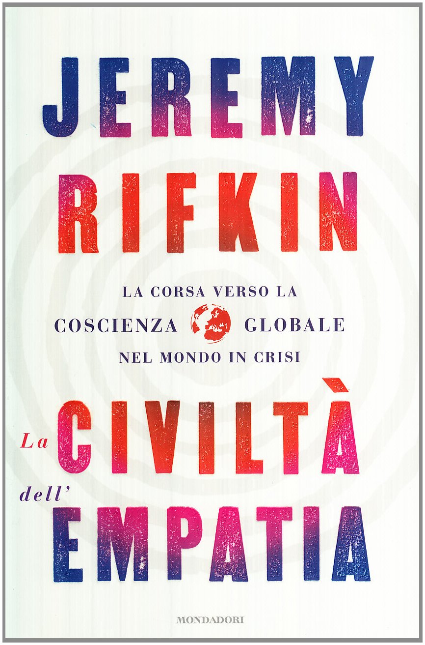 La civiltà dell'empatia. La corsa verso la coscienza globale nel mondo in crisi book