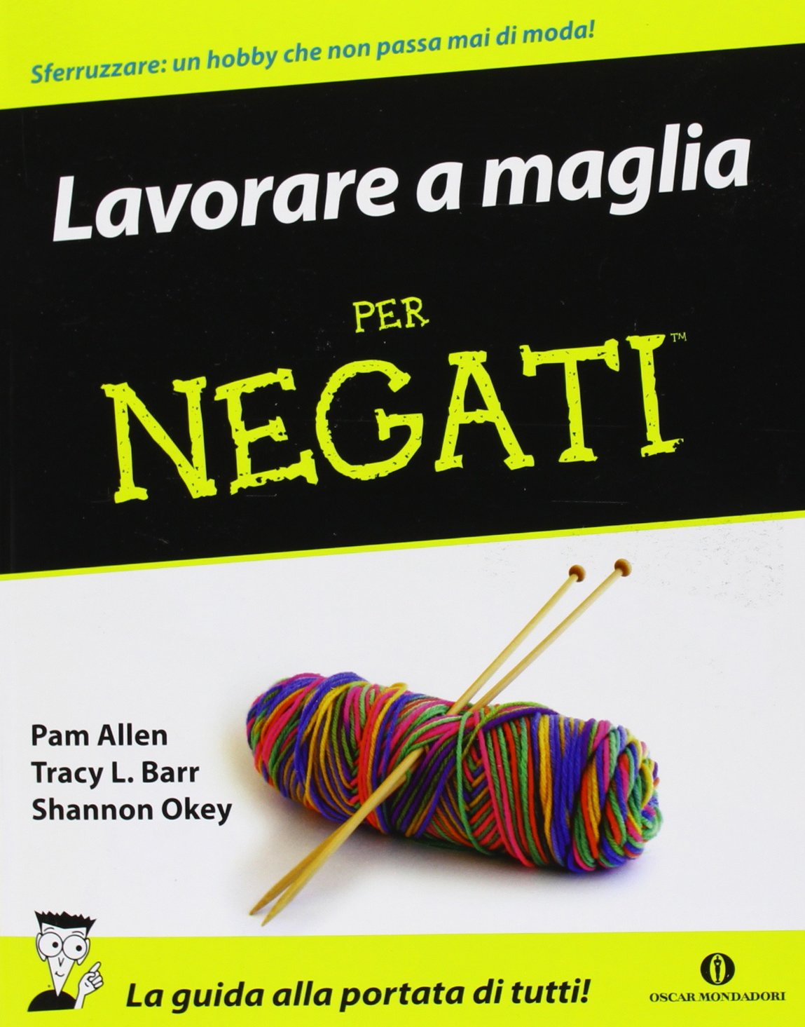Lavorare a maglia per negati. Ediz. illustrata book