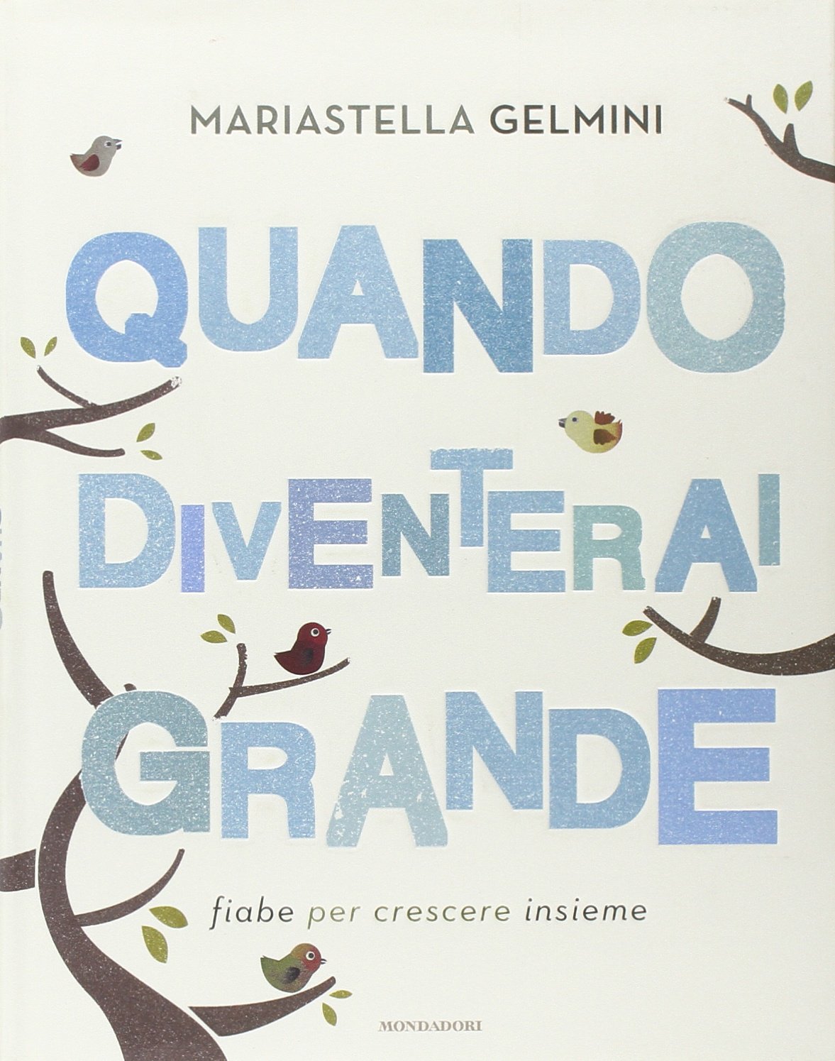 Quando diventerai grande. Fiabe per crescere insieme Children's books