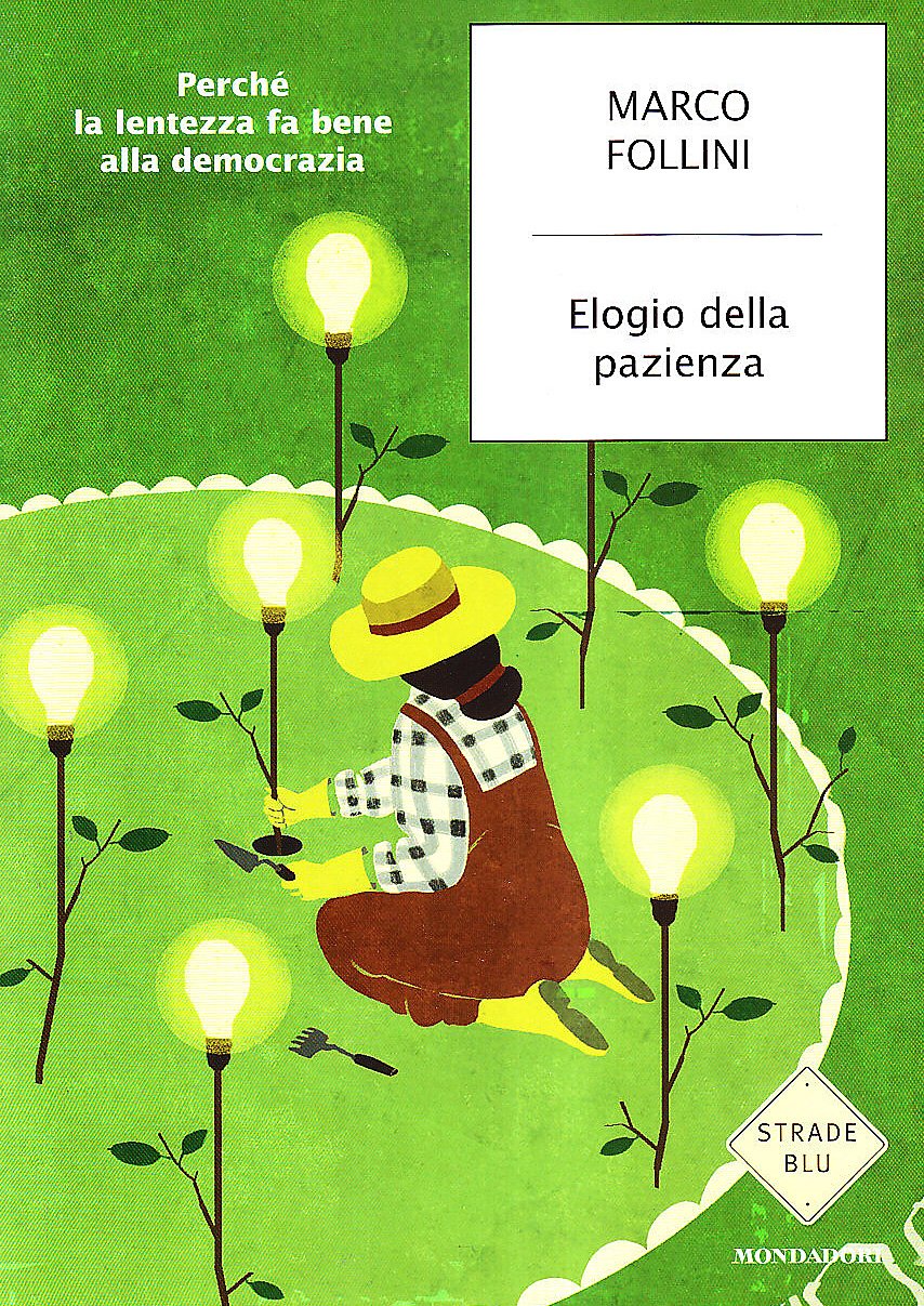 Elogio della pazienza. Perché la lentezza fa bene alla democrazia Social Sciences