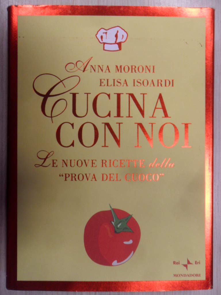 Cucina con noi. Le nuove ricette della «Prova del cuoco» Leisure, Home & Garden