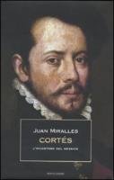 Cortés. L'inventore del Messico Memories