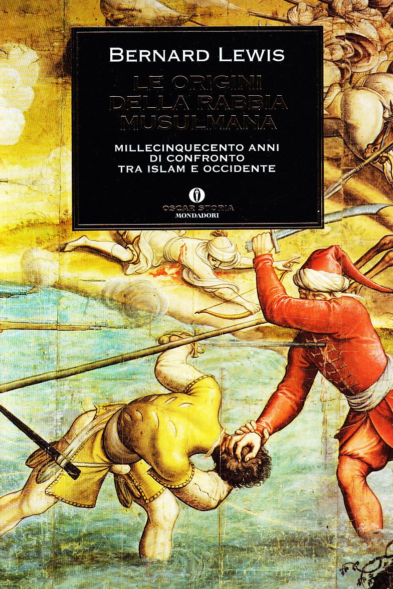 Le origini della rabbia musulmana. Millecinquecento anni di confronto tra Islam e Occidente book
