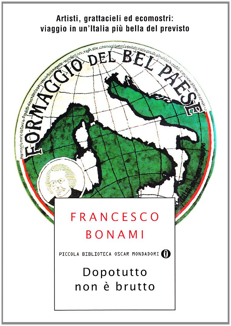 Dopotutto non è brutto. Artisti, grattacieli ed ecomostri: viaggio in un'Italia più bella del previsto (Piccola biblioteca oscar, Band 659) Architecture