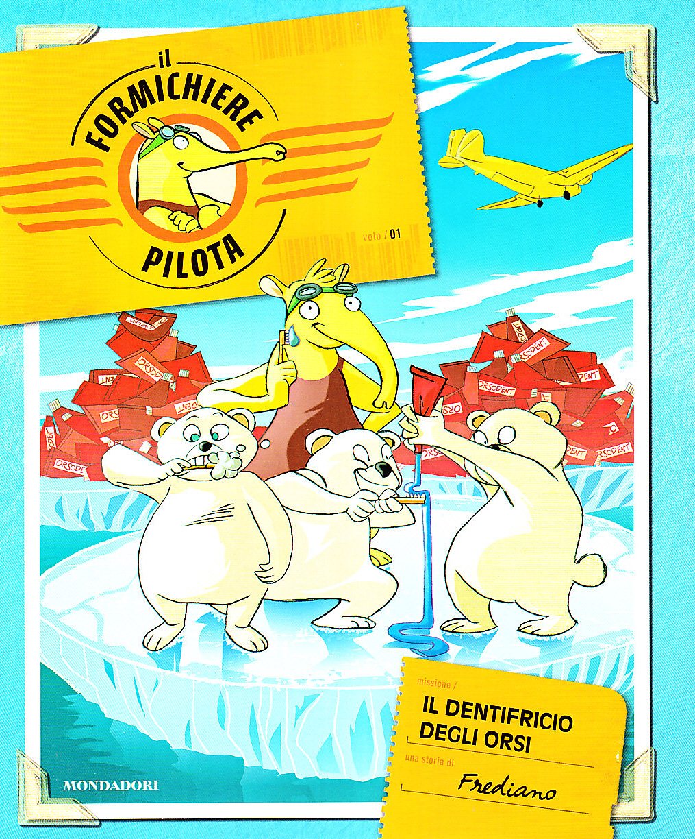 Il dentifricio degli orsi. Il formichiere pilota. Ediz. illustrata (Vol. 1) book