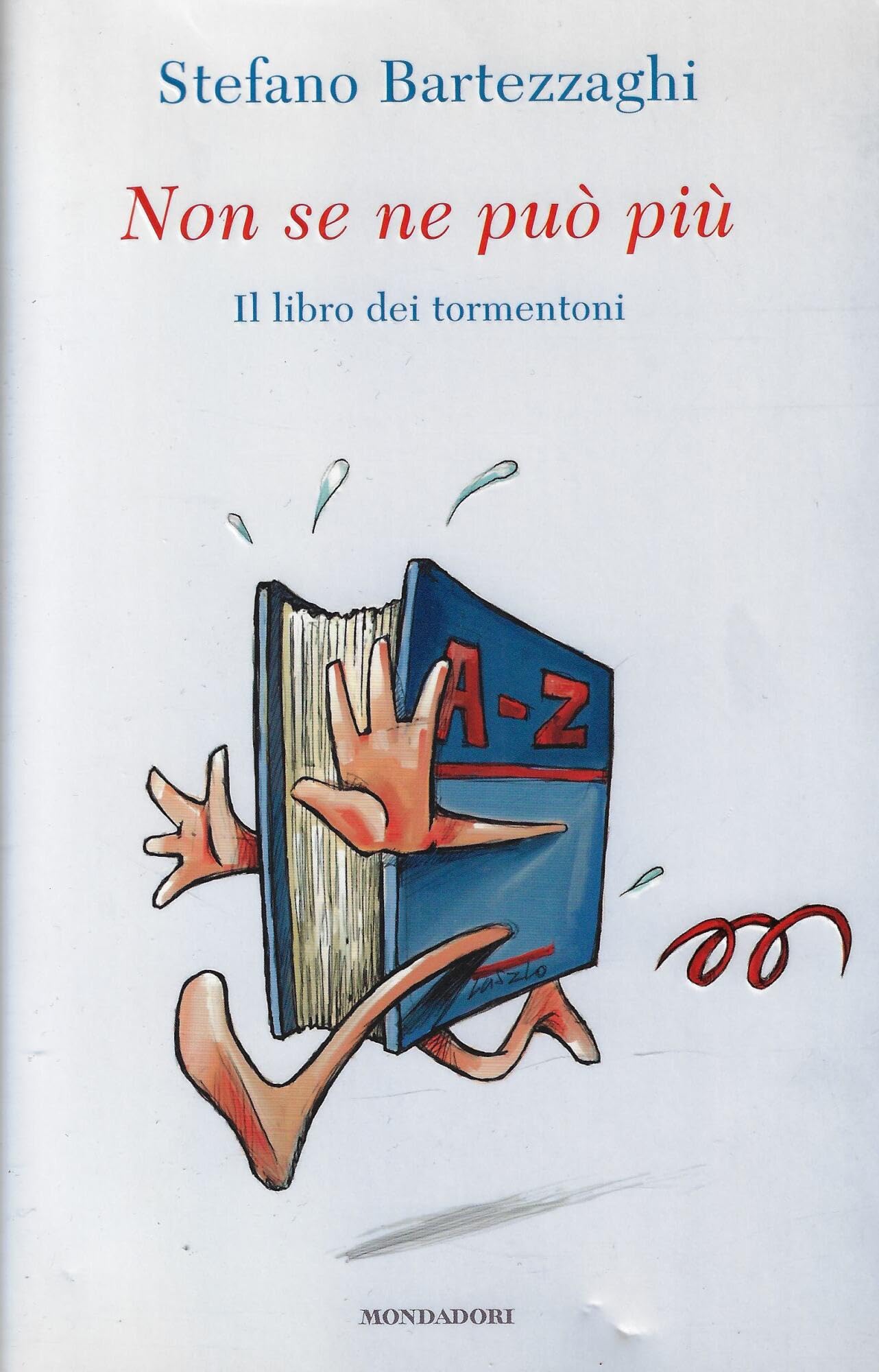 Non se ne può più. Il libro dei tormentoni (Biblioteca umoristica Mondadori) Leisure & Fun