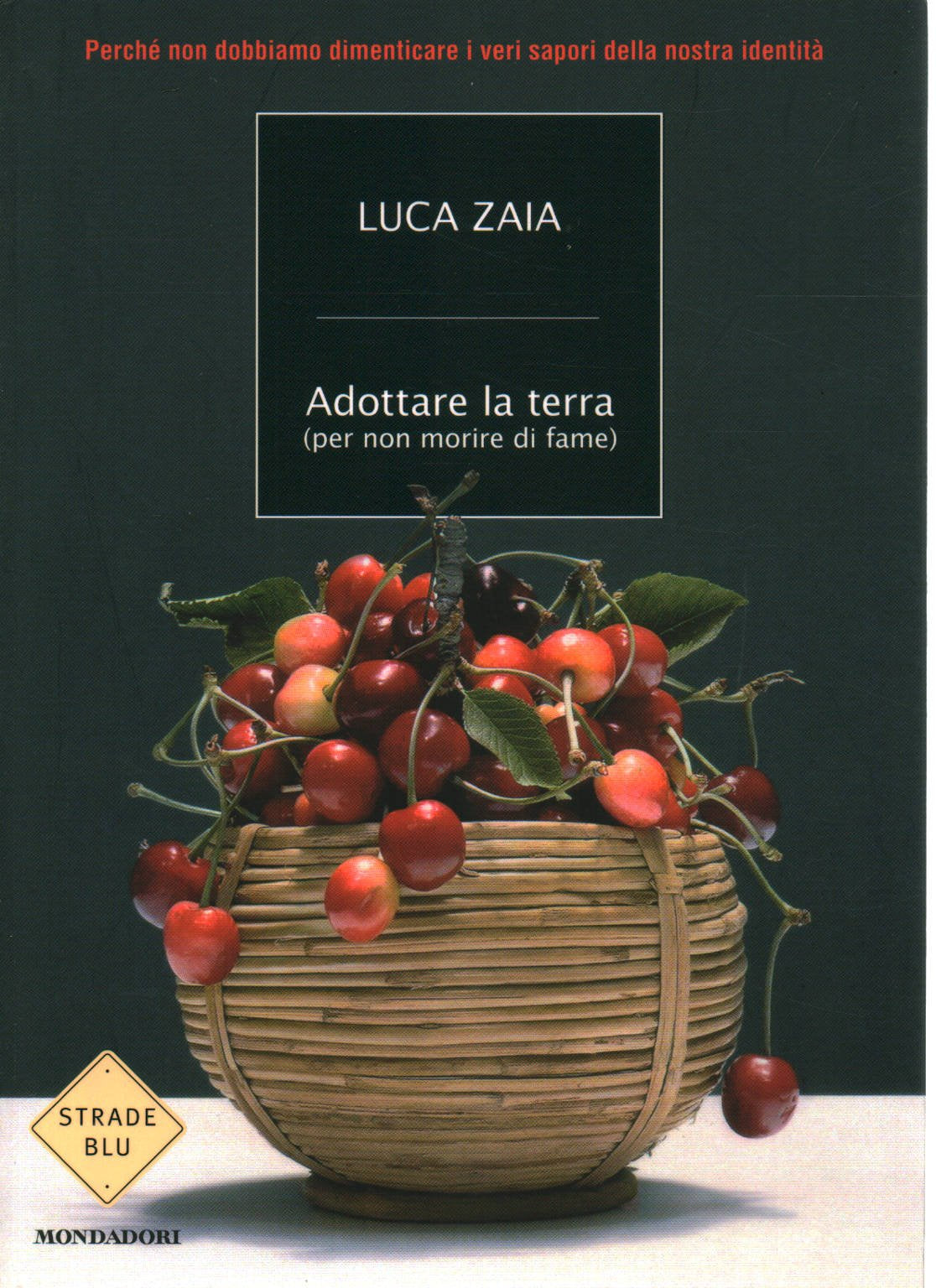 Adottare la terra (per non morire di fame) (Strade blu. Non Fiction) Business, Finance & Career