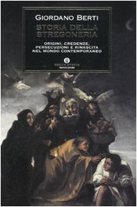 Storia della stregoneria. Origini, credenze, persecuzioni e rinascita nel mondo contemporaneo (Oscar storia, Band 526) Politics & History