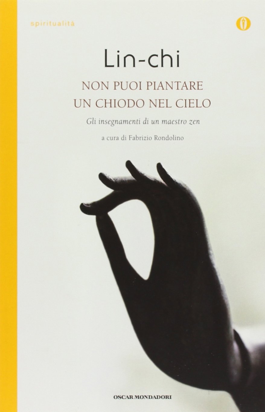 Non puoi piantare un chiodo nel cielo. Gli insegnamenti di un maestro zen (Oscar spiritualità) Religion & Esotericism
