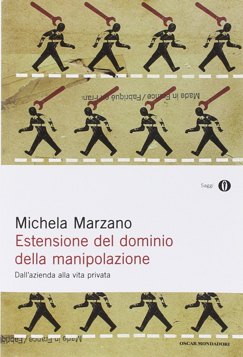 Estensione del dominio della manipolazione. Dalla azienda alla vita privata Philosophy