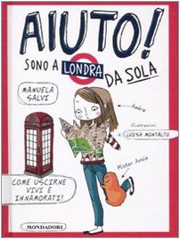 Aiuto! Sono a Londra da sola. Ediz. illustrata (Ragazzine) Novels & Short Stories