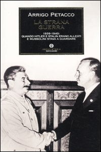 La strana guerra. 1939-1940: quando Hitler e Stalin erano alleati e Mussolini stava a guardare Politics & History