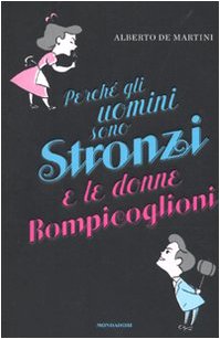 Perché gli uomini sono stronzi e le donne rompicoglioni Partnership & Love