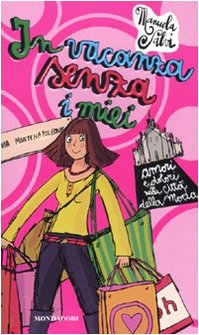 In vacanza senza i miei. Amori e dolori nella città della moda book