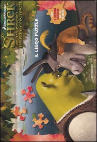 Shrek e vissero felici e contenti. Il libro puzzle. Ediz. illustrata book
