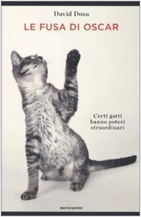 Le fusa di Oscar. Certi gatti hanno poteri straordinari Pets