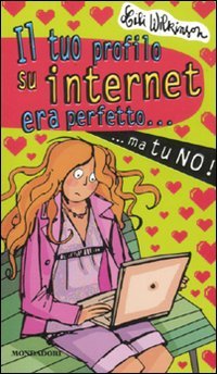 Il tuo profilo su internet era perfetto... ma tu no! book