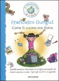Come ti cucino una storia (I Sassolini a colori. Blu, Band 37) Novels & Short Stories
