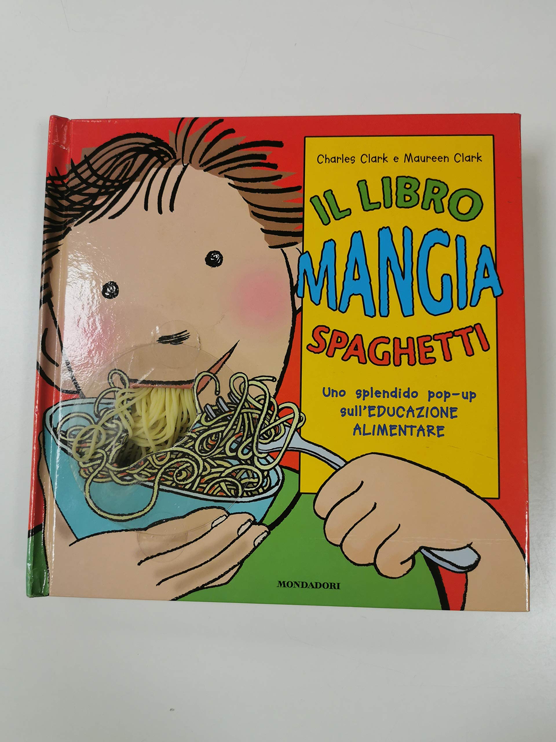 Il libro mangia spaghetti. Libro pop-up. Ediz. illustrata (I libri attivi) Non-fiction