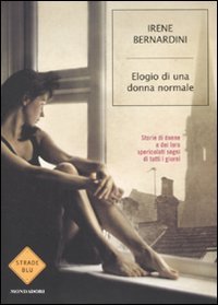 Elogio di una donna normale. Storie di donne e dei loro spericolati sogni di tutti i giorni (Strade blu. Non Fiction) Books