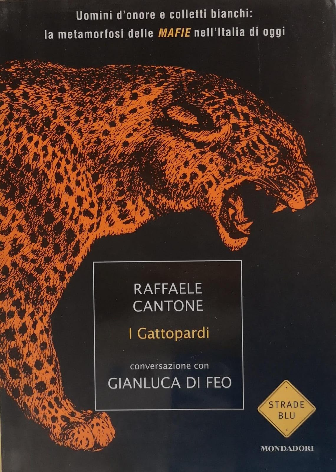 I gattopardi. Uomini d'onore e colletti bianchi: la metamorfosi delle mafie nell'Italia di oggi Social Sciences