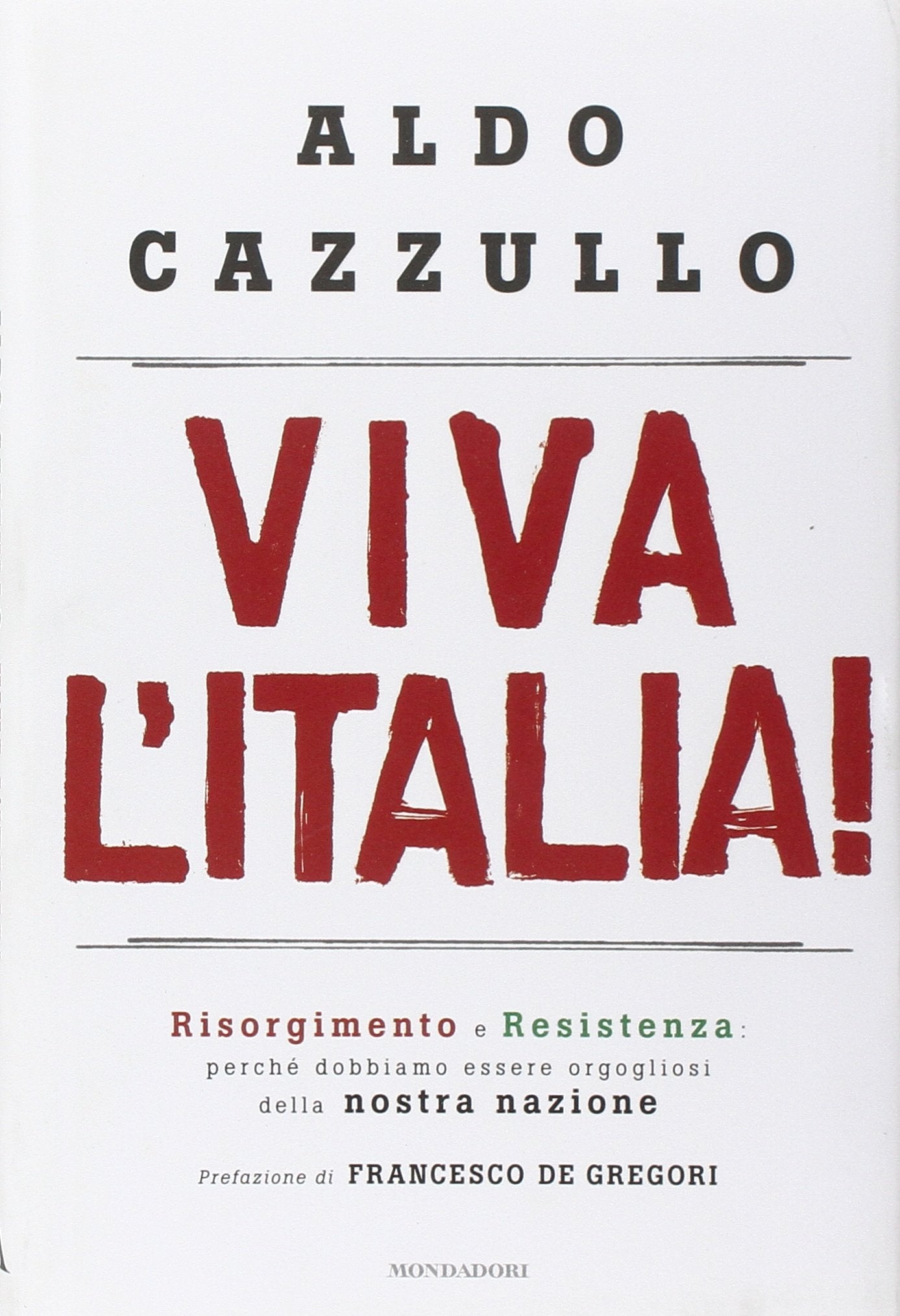 Viva l'Italia! Risorgimento e Resistenza: perché dobbiamo essere orgogliosi della nostra storia (Frecce) Books