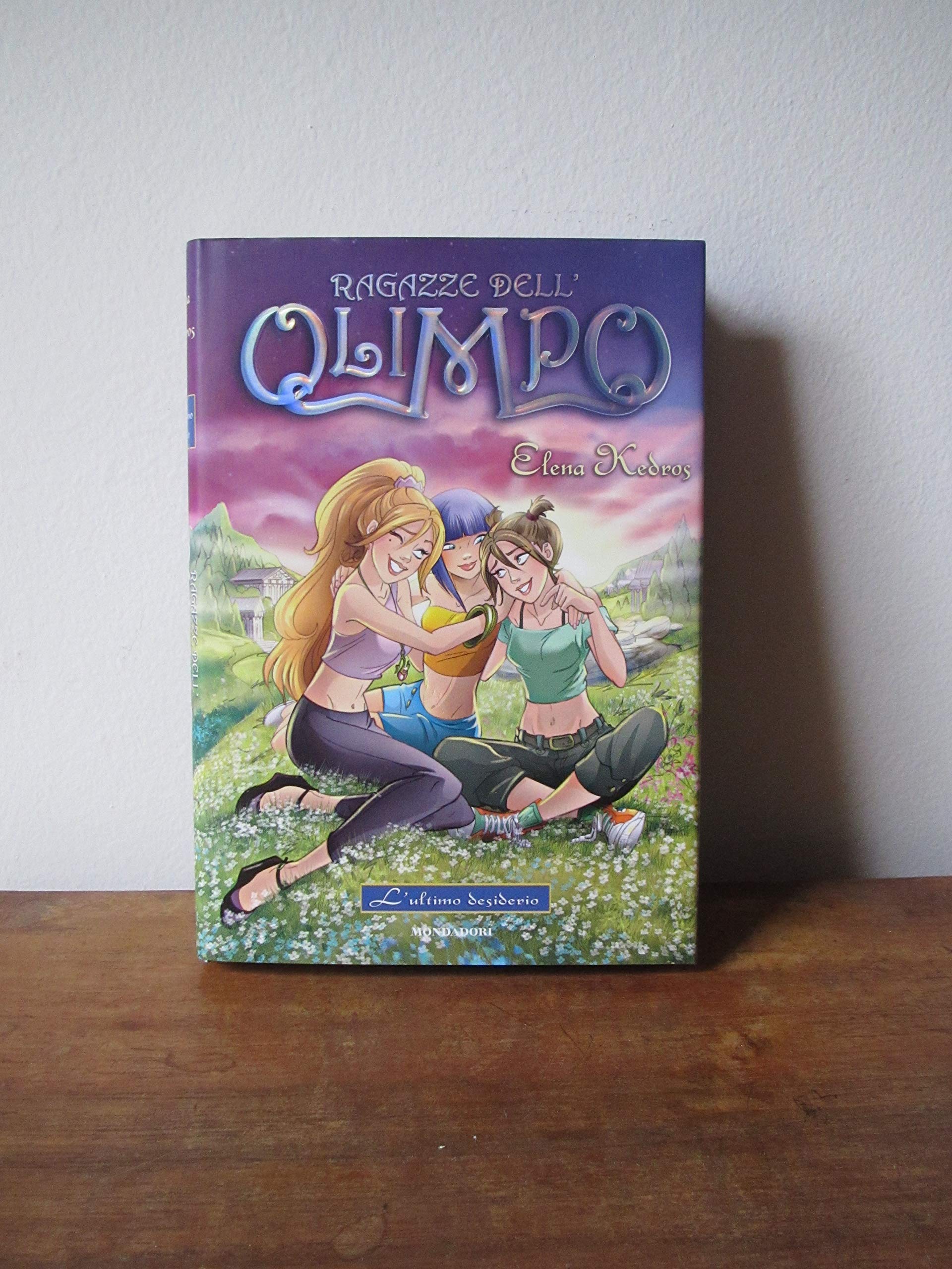 L'ultimo desiderio. Ragazze dell'Olimpo (Vol. 6) (I Grandi) Novels & Short Stories