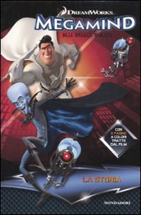 Megamind. Blu. Bello. Bullo. La storia Novels & Short Stories