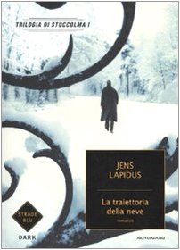 La traiettoria della neve. Trilogia di Stoccolma (Vol. 1) book