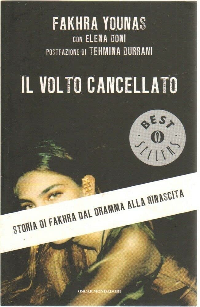 Il volto cancellato. Storia di Fakhra dal dramma alla rinascita (Oscar bestsellers, Band 1994) Psychology