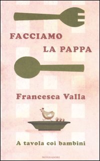 Facciamo la pappa. A tavola coi bambini book