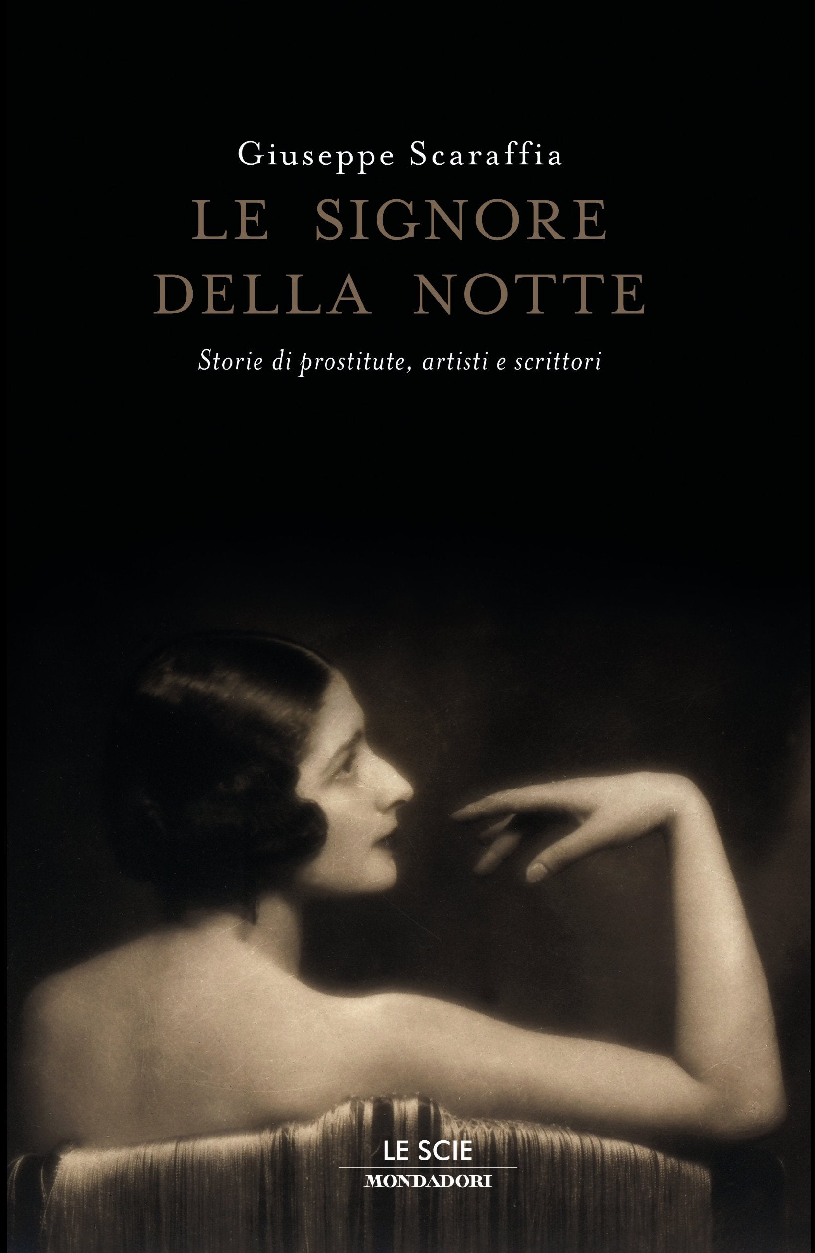 Le signore della notte. Storie di prostitute, artisti e scrittori (Le scie. Nuova serie) Books