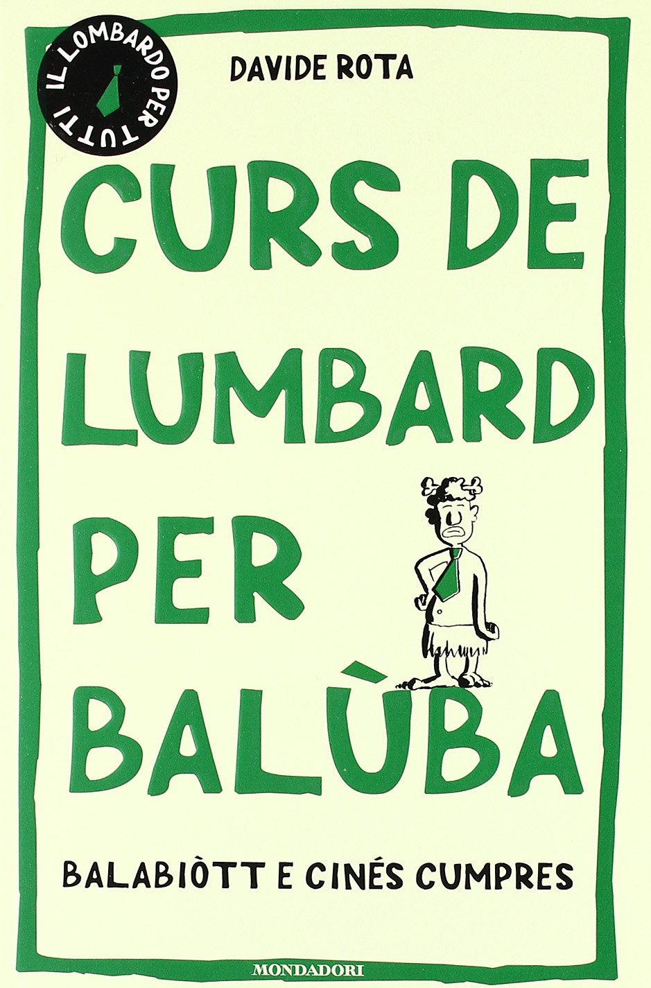 Curs de lumbard per balùba, balabiòtt e cinés cumpres (Biblioteca umoristica Mondadori) Leisure, Home & Garden