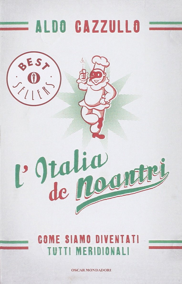 L'Italia de noantri. Come siamo diventati tutti meridionali (Oscar bestsellers, Band 2080) Books