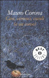 Cani, camosci, cuculi (e un corvo) (Oscar bestsellers, Band 2079) Essays & Short Stories