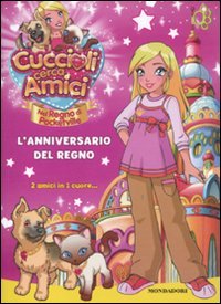 Cuccioli cerca amici. Nel regno di Pocketville. L'anniversario del regno Novels & Short Stories