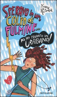 Speravo in un colpo di fulmine... ma ho trovato un uragano! Novels & Short Stories