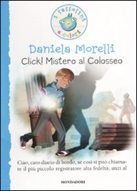 Click! Mistero al colosseo. Ediz. illustrata book
