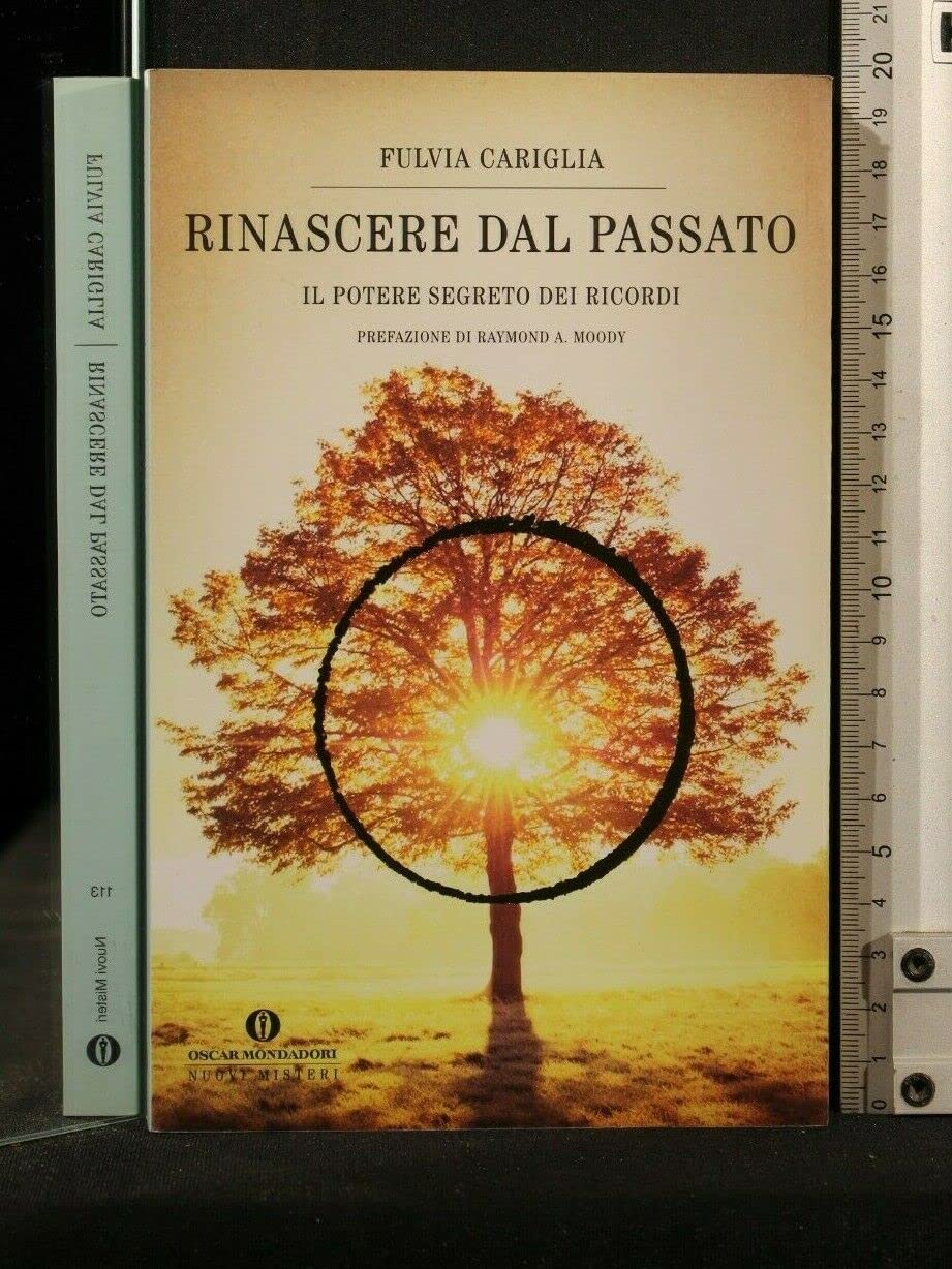 Rinascere dal passato. Il potere segreto dei ricordi Religion & Esotericism
