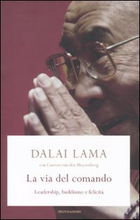 La via del comando. Leadership, buddhismo e felicità book