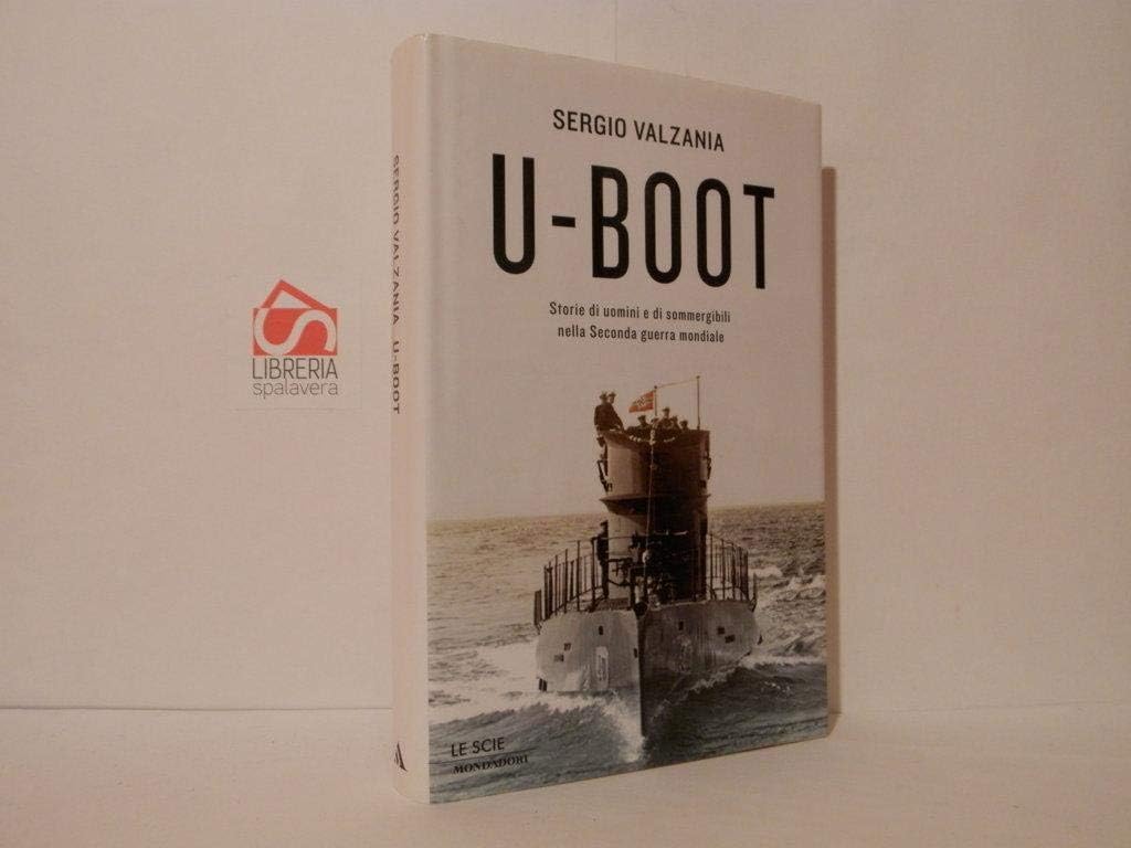 U-Boot. Storie di uomini e di sommergibili nella Seconda guerra mondiale (Le scie) Social Sciences