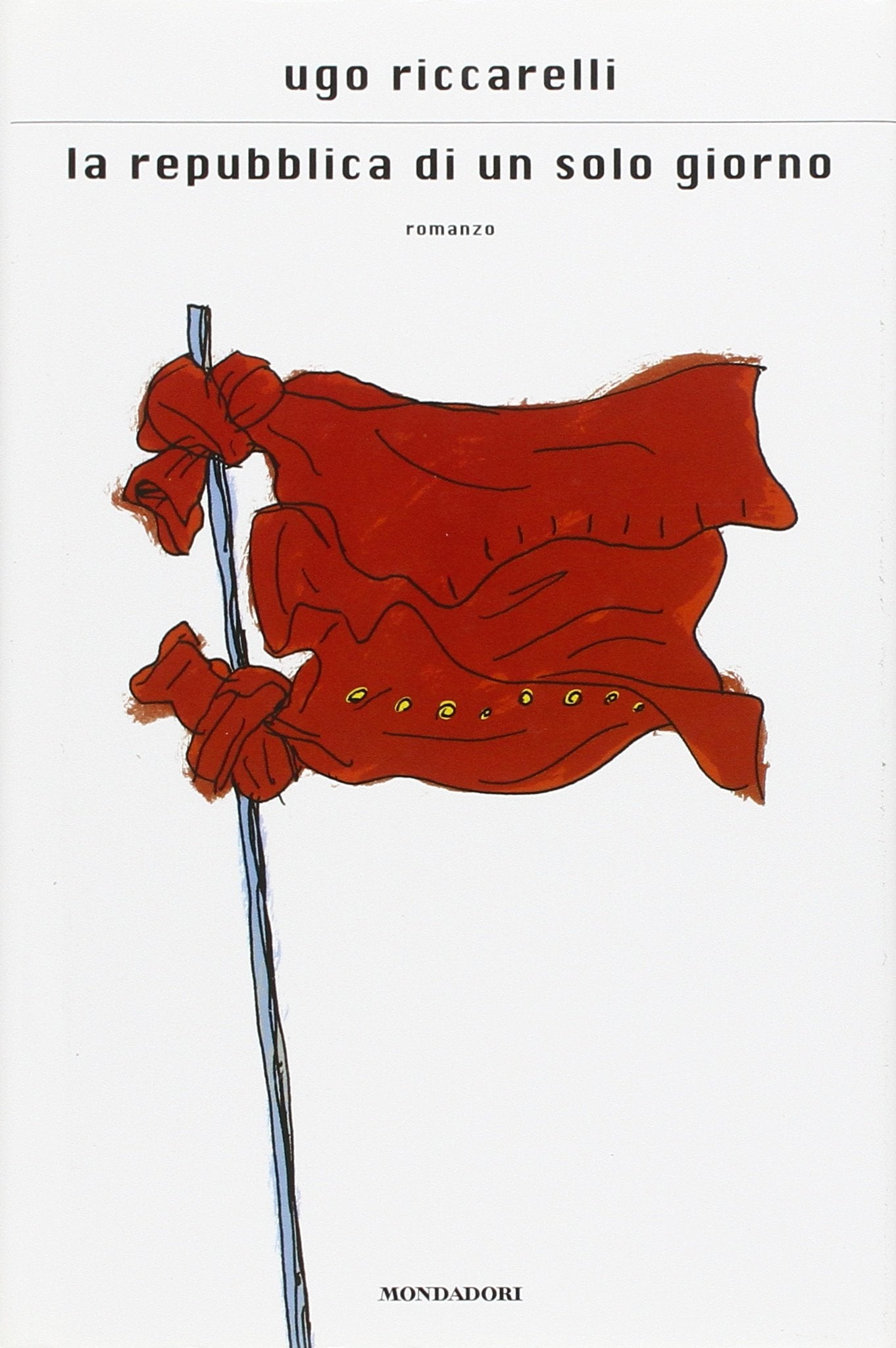 La repubblica di un solo giorno (Scrittori italiani e stranieri) Historical Fiction
